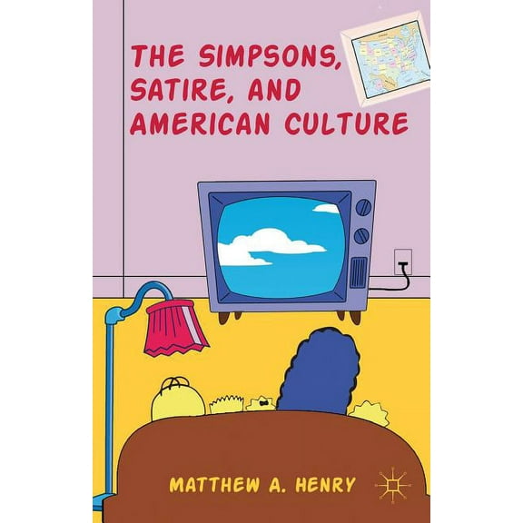The Simpsons, Satire, and American Culture, (Hardcover)