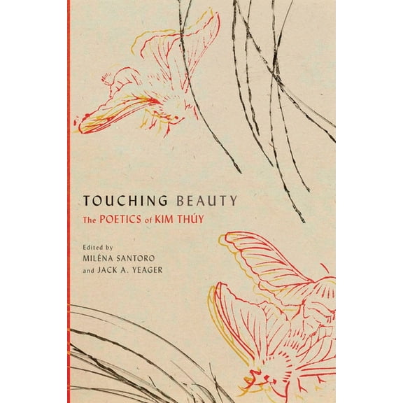 Touching Beauty: The Poetics of Kim Thúy, (Paperback)