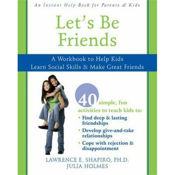 Pre-Owned Let's Be Friends: A Workbook to Help Kids Learn Social Skills & Make Great Friends (Paperback) 1572246103 9781572246102