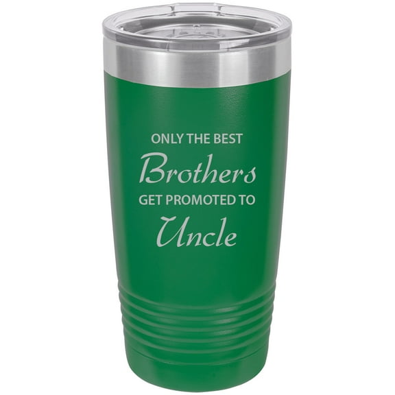 Only The Best Brothers Get Promoted to Uncle Stainless Steel Engraved Insulated Tumbler 20 Oz Travel Coffee Mug, Green