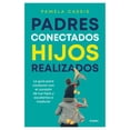 thumbnail image 1 of Padres Conectados Hijos Realizados Grijalbo Libro de bolsillo 1ra edicion, 1 of 2