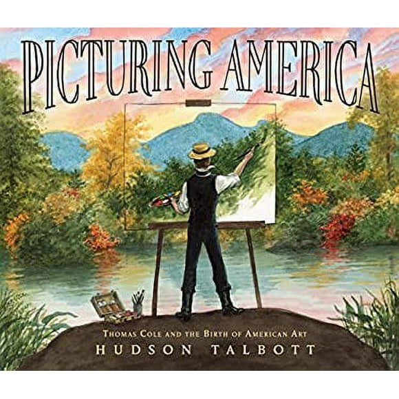 Picturing America: Thomas Cole and the Birth of American Art 9780399548673 Used / Pre-owned