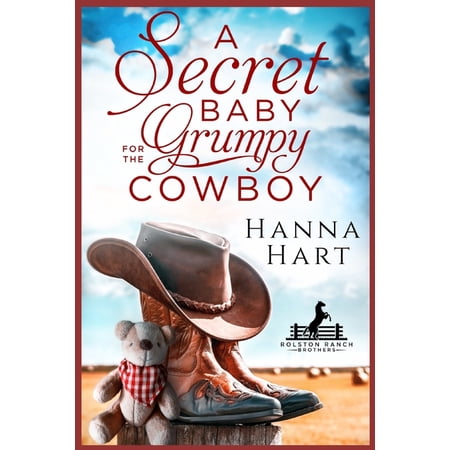 Rolston Ranch Brothers: A Secret Baby for the Grumpy Cowboy (Paperback)