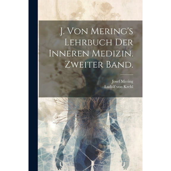 J. von Mering's Lehrbuch der inneren Medizin. Zweiter Band. (Paperback)