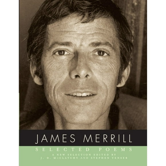 Pre-Owned Selected Poems of James Merrill (Paperback 9780375711664) by James Merrill, J D McClatchy, Stephen Yenser