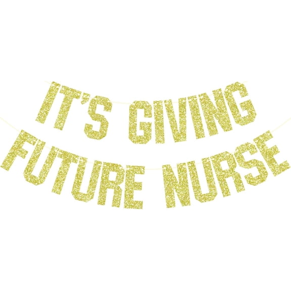 It's Giving Future Nurse Banner, Congrats Nurse Banner, 2025 Nurse Graduation Decorations, Nursing School Graduation Party Decorations, Gold Glitter