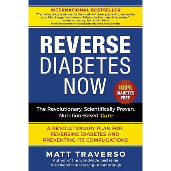 Pre-Owned Reverse Diabetes Now: A Revolutionary Program That Will Reverse Diabetes and Produce Extraordinary Health, Vitality, and Energy In Your Body (Paperback) 147919509X 9781479195091