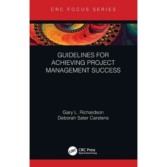 Guidelines for Achieving Project Management Success, (Paperback)