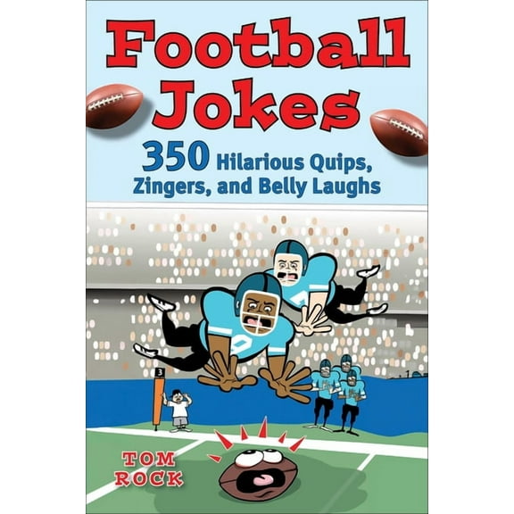 Football Jokes: 350 Hilarious Quips, Zingers, and Belly Laughs, (Paperback)