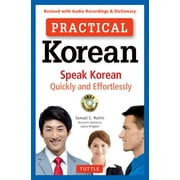Practical Korean: Speak Korean Quickly and Effortlessly (Revised with Audio Recordings & Dictionary) [Paperback - Used]