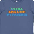 thumbnail image 4 of Inktastic I Still Live with My Parents Boys or Girls Baby T-Shirt, 4 of 5