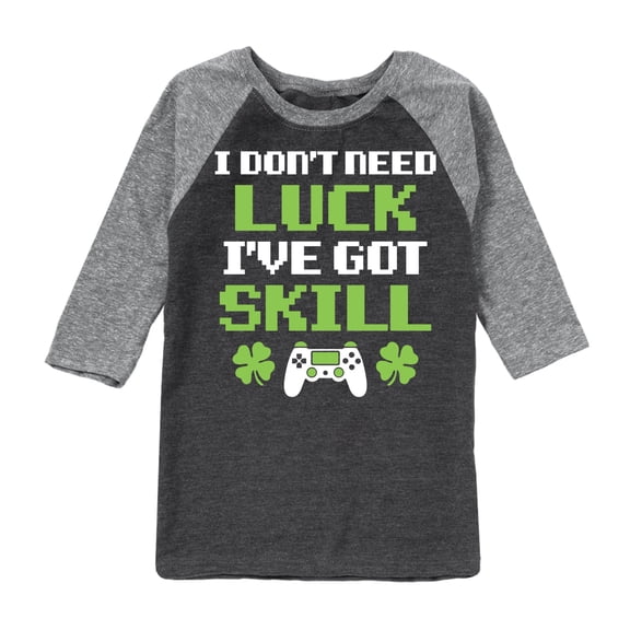 Instant Message - St. Patrick's Day - I Don't Need Luck, I've Got Skills - Toddler And Youth Raglan Graphic T-Shirt