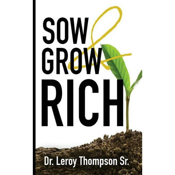 Sow and Grow Rich, (Paperback)