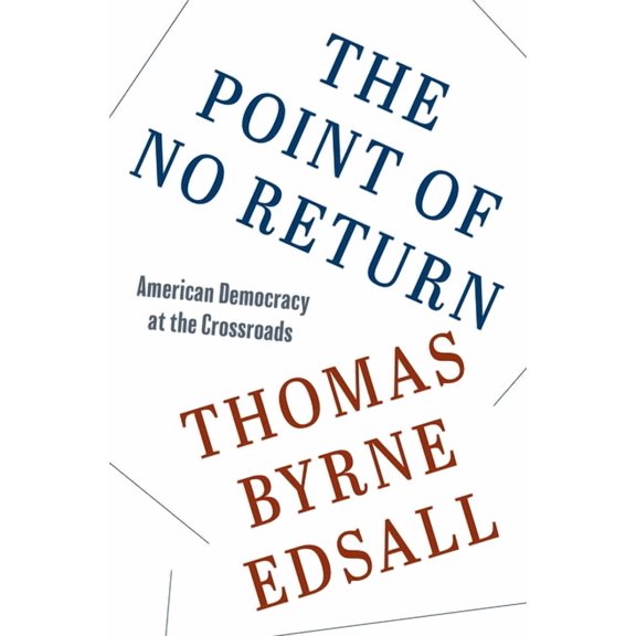 The Point of No Return: American Democracy at the Crossroads, (Hardcover)