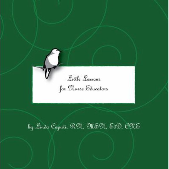 Pre-Owned Little Lessons for Nurses Educators (Hardcover) 1932514139 9781932514131