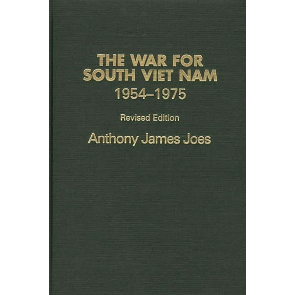 The War for South Viet Nam, 1954-1975, (Hardcover)