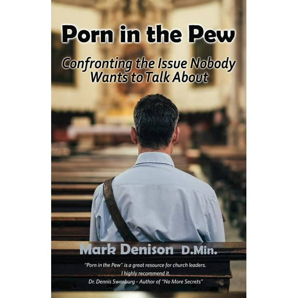 612px x 612px - Porn in the Pew : Confronting the Issue Nobody Wants to Talk About  (Paperback) - Walmart.com