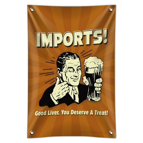 Imports Good Liver Deserve a Treat Funny Humor Home Business Office Sign