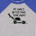 thumbnail image 4 of Inktastic Father's Day Dad My Lawn's Better Than Your Lawn Boys or Girls Baby Bodysuit, 4 of 5