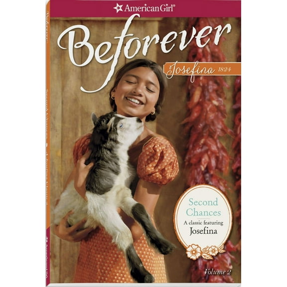 American Girl: Beforever: Second Chances: A Josefina Classic Volume 2 (Paperback)