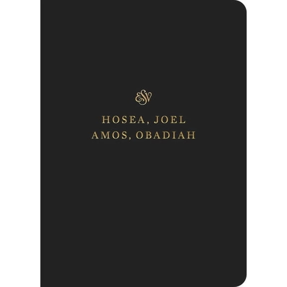 ESV Scripture Journal: Hosea, Joel, Amos, and Obadiah (Paperback), (Paperback)