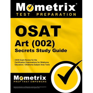 Osat Art (002) Secrets Study Guide : Ceoe Exam Review for the Certification Examinations for Oklahoma Educators / Oklahoma Subject Area Tests (Paperback)