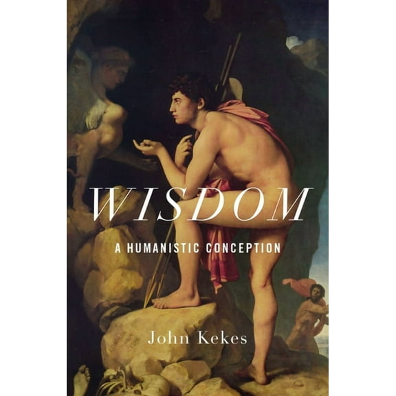 Wisdom: A Humanistic Conception, (Hardcover)