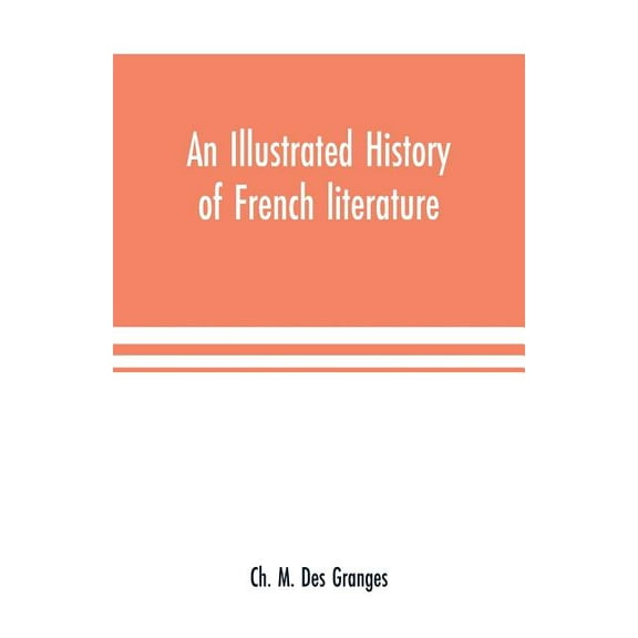 An illustrated history of French literature, (Paperback)