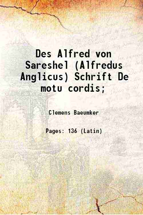 Des Alfred von Sareshel (Alfredus Anglicus) Schrift De motu cordis