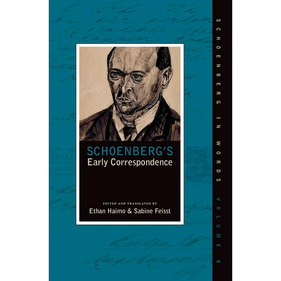 Schoenberg in Words Schoenberg's Early Correspondence, (Paperback)
