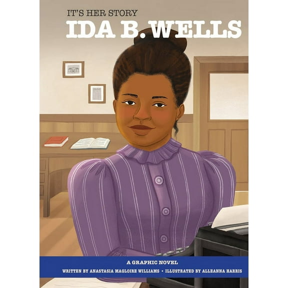 It's Her Story Ida B. Wells a Graphic Novel, (Hardcover)