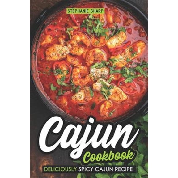 Pre-Owned Cajun Cookbook: Deliciously Spicy Cajun Recipe (Paperback)
