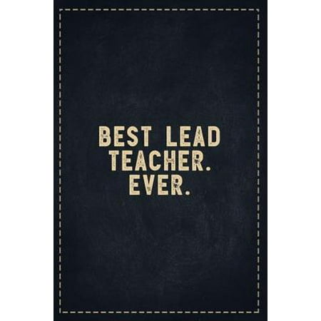 The Funny Office Gag Gifts: Best Lead Teacher. Ever. Composition Notebook Lightly Lined Pages Daily Journal Blank Diary Notepad 6x9