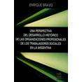 thumbnail image 1 of UNA PERSPECTIVA DEL DESARROLLO HISTORICO DE LAS ORGANIZACIONES PROFESIONALES DE LOS TRABAJADORES ESPACIO EDITORIAL ENRIQUE BRAVO, 1 of 1