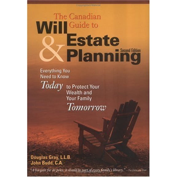 Pre-Owned The Canadian Guide to Will and Estate Planning : Everything You Need to Know Today to Protect Your Wealth and Your Family Tomorrow Paperback
