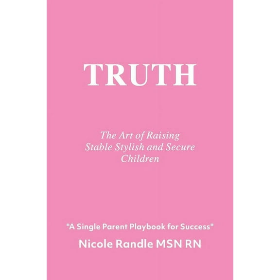 Truth : The Art of Raising Stable, Stylish & Secure Children (Paperback)