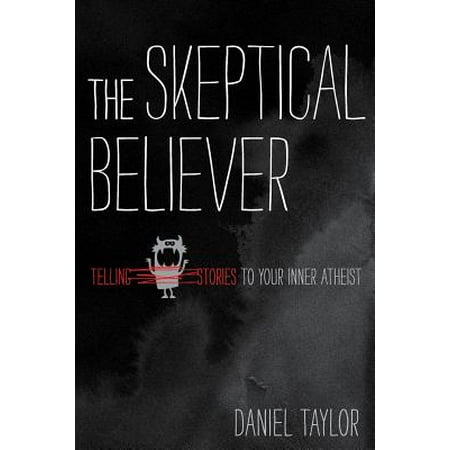 The Skeptical Believer : Telling Stories to Your Inner