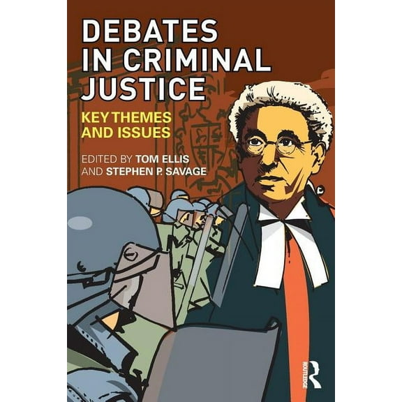 Debates in Criminal Justice: Key Themes and Issues, (Paperback)