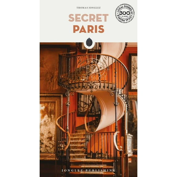 Secret Guides Secret Paris, (Paperback)