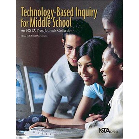 Pre-Owned Technology-Based Inquiry for Middle School: An NSTA Press Journals Collection (Paperback) 0873552660 9780873552660