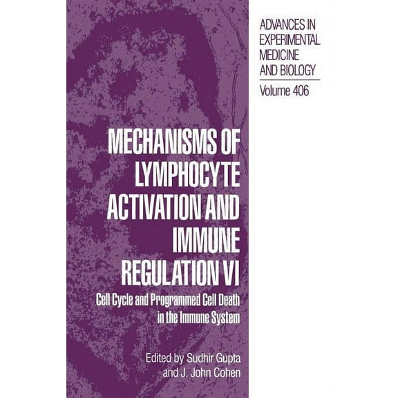 Advances in Experimental Medicine and Bi Mechanisms of Lymphocyte Activation and Immune Regulation VI: Cell Cycle and Programmed Cell Death in the Immune System, Book 406, (Paperback)