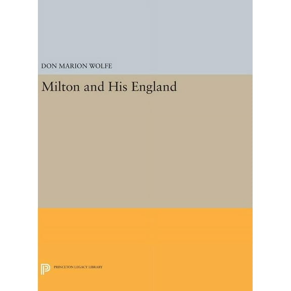 Princeton Legacy Library Milton and His England, Book 1659, (Hardcover)