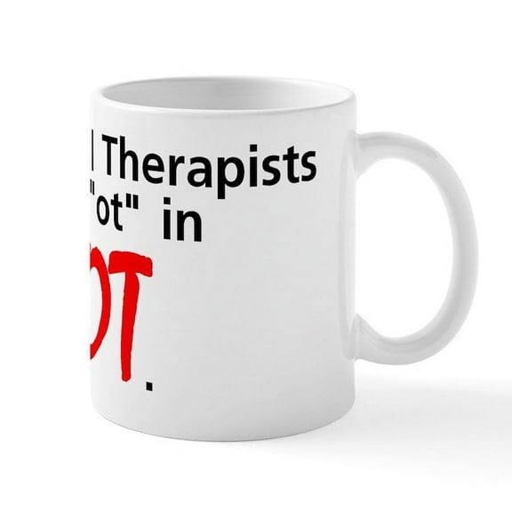 CafePress - Occupational Therapists Are HOT Mug - 11 oz Ceramic Mug - Novelty Coffee Tea Cup