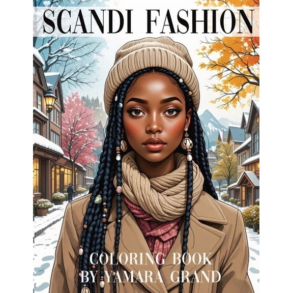 Scandi Fashion Coloring Book: Aesthetic & Cozy Pages for Stylish Women and Teens, (Paperback)