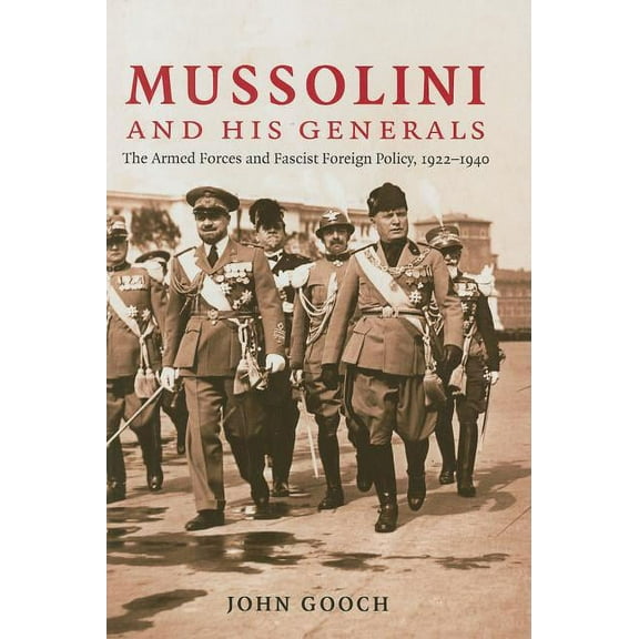 Cambridge Military Histories Mussolini and his Generals, (Hardcover)