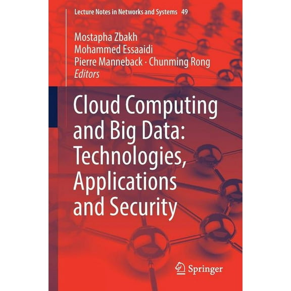 Lecture Notes in Networks and Systems Cloud Computing and Big Data: Technologies, Applications and Security, Book 49, (Paperback)