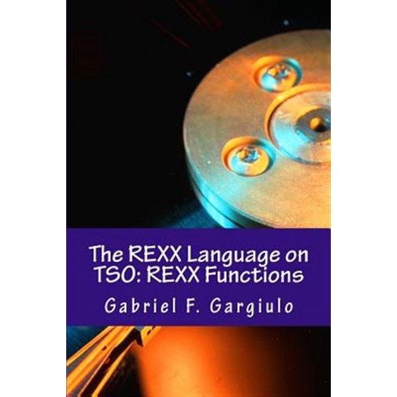 Pre-Owned The REXX Language on TSO: REXX Functions (Paperback) 1490536078 9781490536071