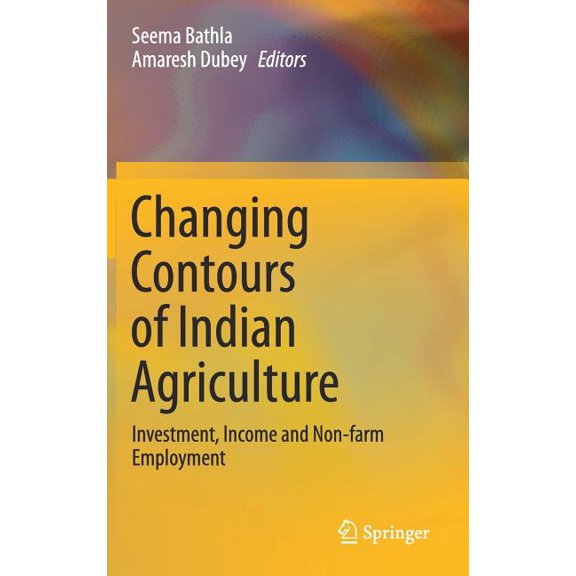 Changing Contours of Indian Agriculture: Investment, Income and Non-Farm Employment, (Hardcover)
