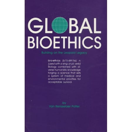 Global Bioethics : Building on the Leopold Legacy, Used [Paperback]