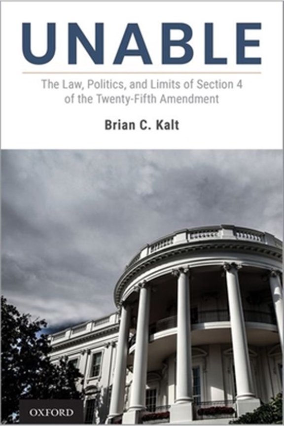 Pre-Owned Unable: The Law, Politics, and Limits of Section 4 of the Twenty-Fifth Amendment (Hardcover) 0190083190 9780190083199